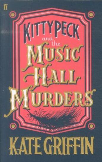 Couverture du livre « Kitty peck and the music hall murders » de Kate Griffin aux éditions Faber Et Faber