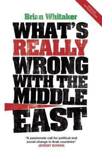 Couverture du livre « What's Really Wrong with the Middle East » de Brian Whitaker aux éditions Saqi Books Digital