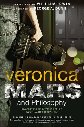 Couverture du livre « Veronica Mars and Philosophy » de George A. Dunn aux éditions Wiley-blackwell