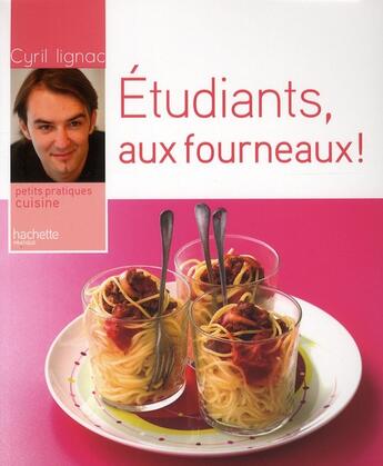 Couverture du livre « Étudiants, aux fourneaux ! » de Cyril Lignac aux éditions Hachette Pratique