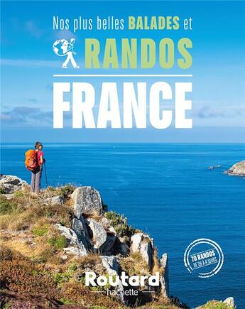 Couverture du livre « Guide du Routard : nos plus belles balades et randos en France » de Collectif Hachette aux éditions Hachette Tourisme