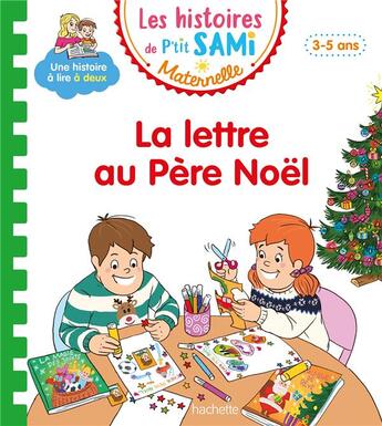 Couverture du livre « Les histoires de P'tit Sami maternelle : la lettre au Père Noël » de Alain Boyer et Nine Clery aux éditions Hachette Education