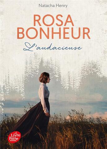 Couverture du livre « Rosa Bonheur : l'audacieuse » de Natacha Henry aux éditions Le Livre De Poche Jeunesse