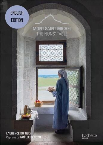 Couverture du livre « Les recettes des soeurs du mont-michel version anglaise » de Laurence Du Tilly aux éditions Hachette Pratique