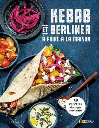 Couverture du livre « Kebabs et berliners à faire à la maison ! » de Simon Detraz aux éditions Larousse