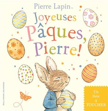 Couverture du livre « Joyeuses Pâques, Pierre - un livre à toucher » de  aux éditions Gallimard-jeunesse