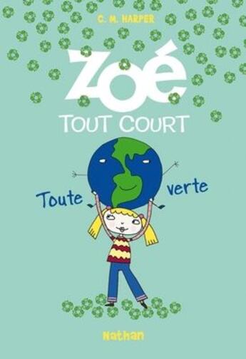 Couverture du livre « Zoé tout court - Toute verte » de Charice Mericle Harper aux éditions Nathan