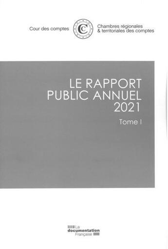 Couverture du livre « Le rapport public annuel 2021 Tome 1 de la cour des comptes : cour de discipline budgétaire et financier » de Cour Des Comptes aux éditions Documentation Francaise