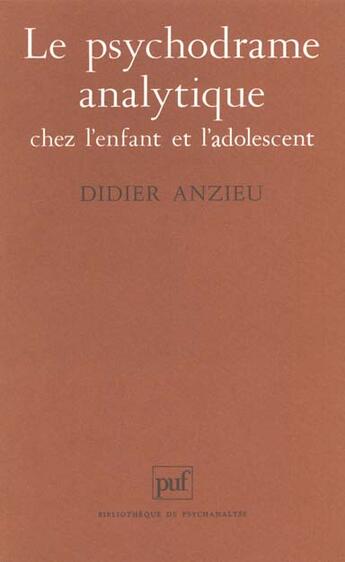 Couverture du livre « Psychodrame analyt.chez enfant adol. » de Didier Anzieu aux éditions Puf