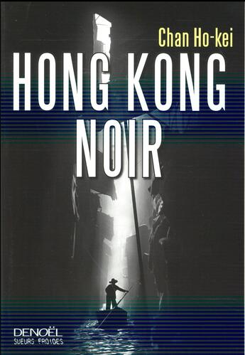 Couverture du livre « Hong kong noir » de Chan Ho-Kei aux éditions Denoel