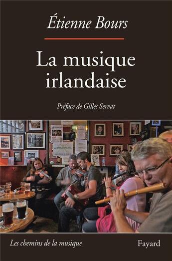 Couverture du livre « La musique irlandaise » de Etienne Bours aux éditions Fayard