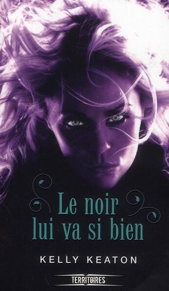 Couverture du livre « Le noir lui va si bien » de Kelly Keaton aux éditions Fleuve Editions