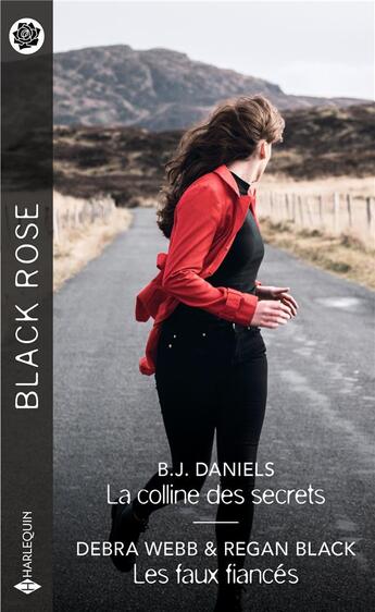 Couverture du livre « La colline des secrets ; les faux fiancés » de Debra Webb et Regan Black et B. J. Daniels aux éditions Harlequin