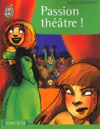 Couverture du livre « Passion : theatre ! » de Jackie Landreaux aux éditions J'ai Lu