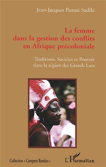 Couverture du livre « La femme dans la gestion des conflits en Afrique précoloniale » de Jean-Jacques Purusi Sadiki aux éditions L'harmattan