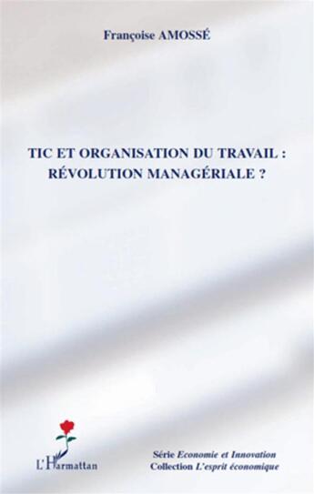 Couverture du livre « Tic et organisation du travail ; révolution managériale ? » de Francoise Amosse aux éditions L'harmattan