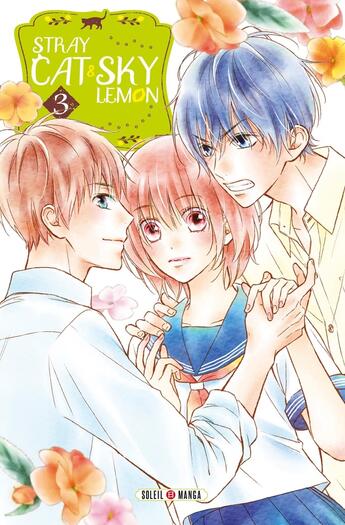 Couverture du livre « Stray Cat & Sky Lemon Tome 3 » de Mika Satonaka aux éditions Soleil