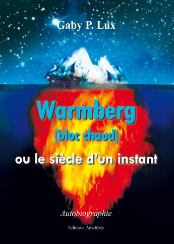 Couverture du livre « Warmberg (bloc chaud) ou le siècle d'un instant » de Gaby P. Lux aux éditions Amalthee