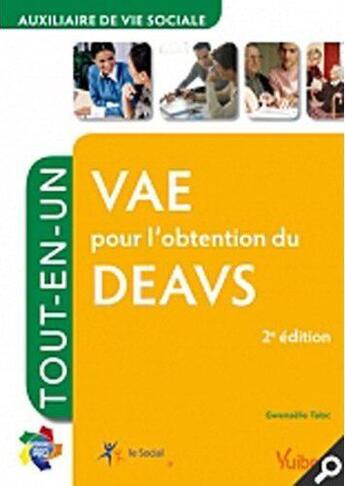 Couverture du livre « VAE pour l'obtention du DEAVS (2e édition) » de Gwenaelle Taloc aux éditions Vuibert