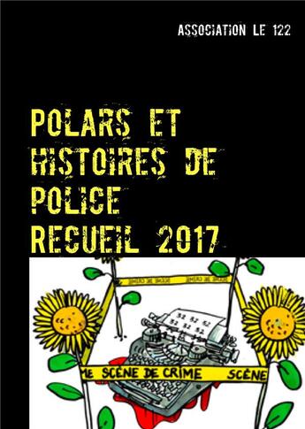 Couverture du livre « Polars et histoires de police ; recueil 2017 » de Association Le 122 aux éditions Books On Demand