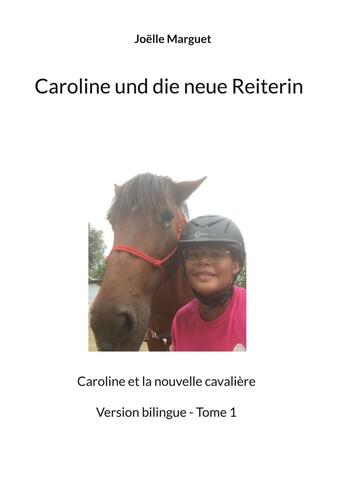 Couverture du livre « Caroline und die neue Reiterin : Caroline et la nouvelle cavalière » de Joelle Marguet aux éditions Books On Demand