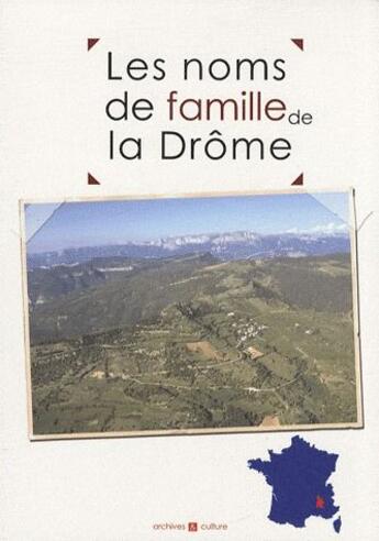 Couverture du livre « Les noms de famille de la Drôme » de  aux éditions Archives Et Culture