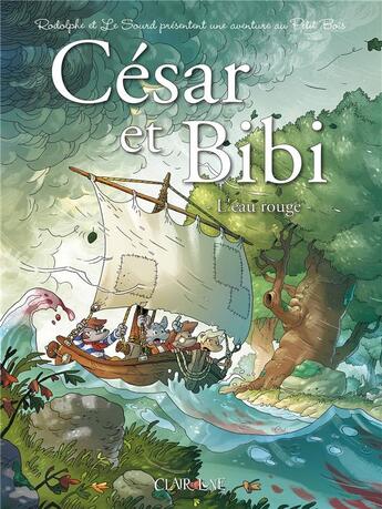 Couverture du livre « Le petit bois ; César et Bibi ; l'eau rouge » de Rodolphe et Patrice Le Sourd aux éditions Clair De Lune