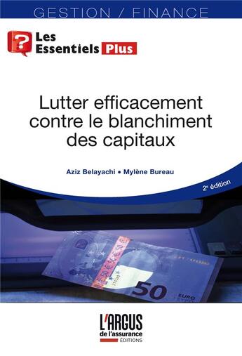 Couverture du livre « Lutter efficacement contre le blanchiment des capitaux (2e édition) » de Aziz Belayachi et Mylene Bureau aux éditions L'argus De L'assurance