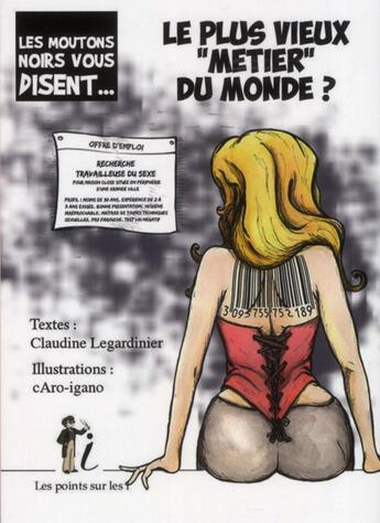 Couverture du livre « Le plus vieux « métier » du monde ? » de Claudine Legardinier et Caroline Dewaele aux éditions Les Points Sur Les I