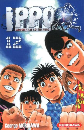 Couverture du livre « Ippo - saison 4 ; la loi du ring Tome 12 » de George Morikawa aux éditions Kurokawa