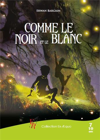 Couverture du livre « Comme le noir et le blanc » de Erwan Bargain aux éditions Editions Encre Rouge