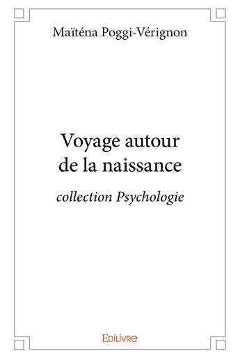 Couverture du livre « Voyage autour de la naissance » de Poggi-Verignon M. aux éditions Edilivre