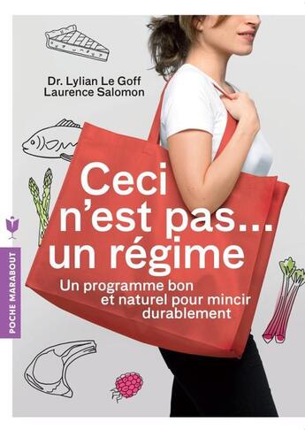 Couverture du livre « Ceci n'est pas... un régime ; un programme bon et naturel pour mincir durablement » de Lylian Le Goff et Laurence Salomon aux éditions Marabout