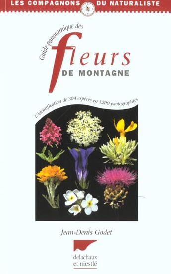 Couverture du livre « Guide Panoramique Des Fleurs De Montagne » de Jean-Denis Godet aux éditions Delachaux & Niestle