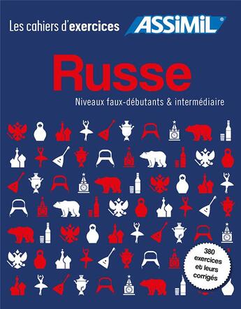 Couverture du livre « Les cahiers d'exercices : russe ; niveaux faux-débutants & intermédiaire ; 380 exercices et leurs corrigés » de Victoria Melnikova-Suchet aux éditions Assimil