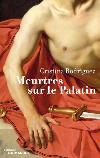 Couverture du livre « Meurtres sur le palatin » de Rodriguez-C aux éditions Editions Du Masque