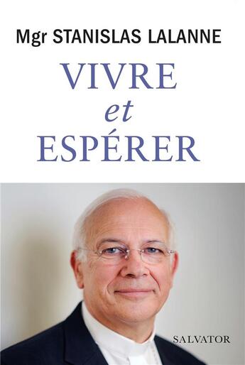 Couverture du livre « Vivre et espérer » de Stanislas Lalanne aux éditions Salvator