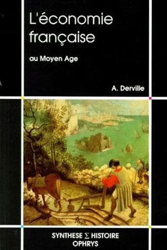 Couverture du livre « L'économie française au Moyen Age » de Derville aux éditions Ophrys