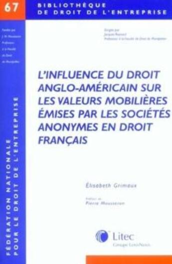 Couverture du livre « L influence du dt anglo-americain sur les valeurs mobilieres emises par les s.a. en droit francais » de Elisabeth Grimaux aux éditions Lexisnexis