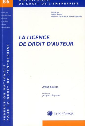 Couverture du livre « La licence de droit d'auteur » de Alexis Boisson aux éditions Lexisnexis