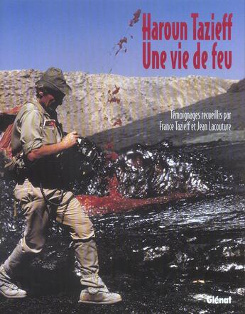 Couverture du livre « Haroun Tazieff, une vie de feu » de Jean Lacouture et France Tazieff aux éditions Glenat