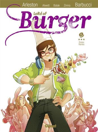 Couverture du livre « Lord of burger Tome 2 ; étoiles filantes » de Rachel Zimra et Christophe Arleston et Alessandro Barbucci et Audrey Alwett et Balak aux éditions Glenat