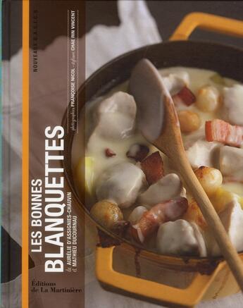 Couverture du livre « Les bonnes blanquettes » de Mathieu Ducournau et Aurelie D' Assignies-Chauvin aux éditions La Martiniere Saveurs