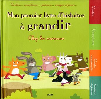 Couverture du livre « Mon premier livre d'histoires à grandir chez les animaux » de Helene Montardre aux éditions Auzou