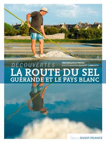 Couverture du livre « Découvertes ; la route du sel » de Frédérique Jourdaa et Eliot Carrasco aux éditions Ouest France