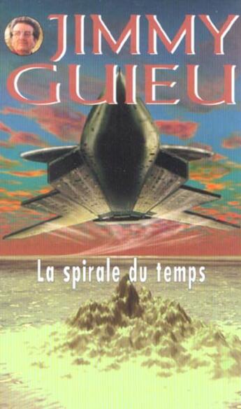 Couverture du livre « LA SPIRALE DU TEMPS » de Jimmy Guieu aux éditions Vauvenargues