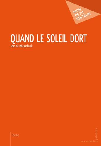 Couverture du livre « Quand le soleil dort » de Jean De Maesschalck aux éditions Publibook