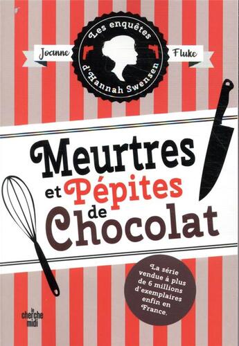 Couverture du livre « Les enquêtes d'Hannah Swensen Tome 1 : meurtres et pépites de chocolat » de Joanne Fluke aux éditions Cherche Midi