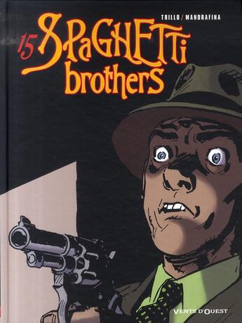 Couverture du livre « Spaghetti Brothers - Tome 15 » de Domingo Mandrafina et Carlos Trillo aux éditions Vents D'ouest