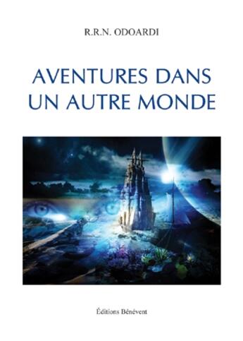 Couverture du livre « Aventures dans un autre monde » de R.R.N. Odoardi aux éditions Benevent